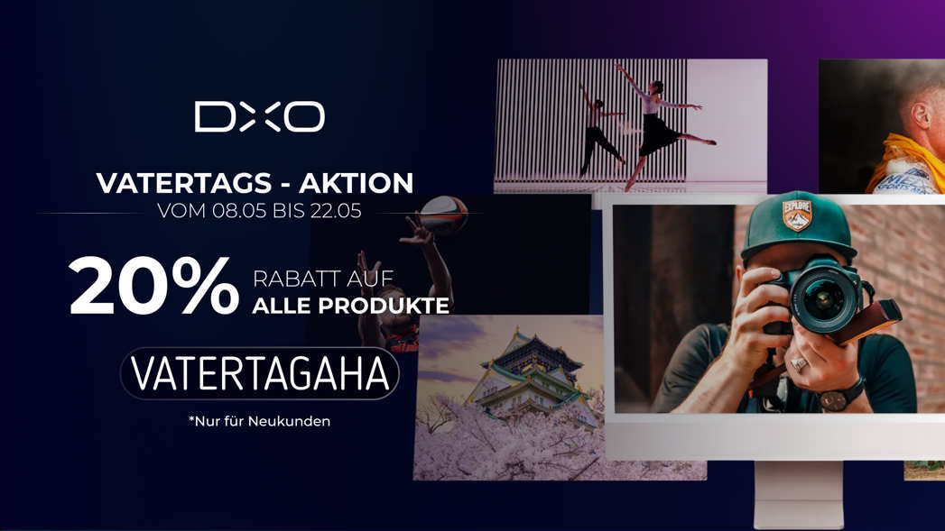 Besonders hoher Rabatt zur Vatertagsaktion von DxO