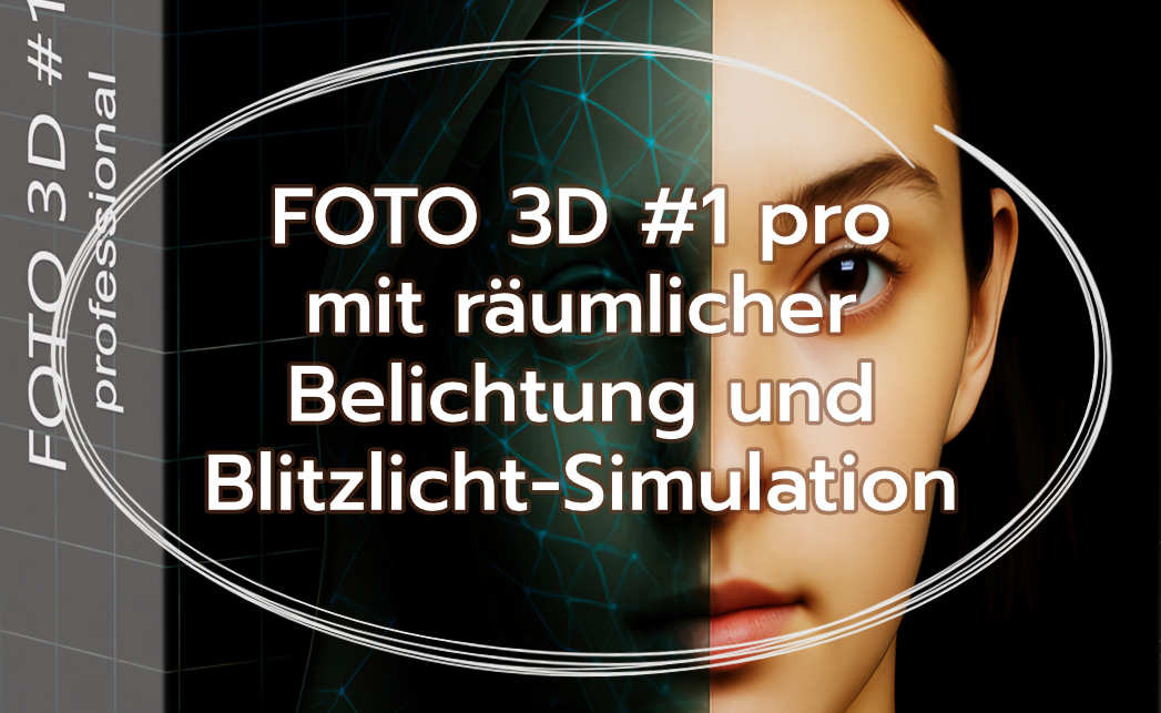 FOTO 3D #1 Pro mit räumlicher Belichtung und Blitzlicht-Simulation