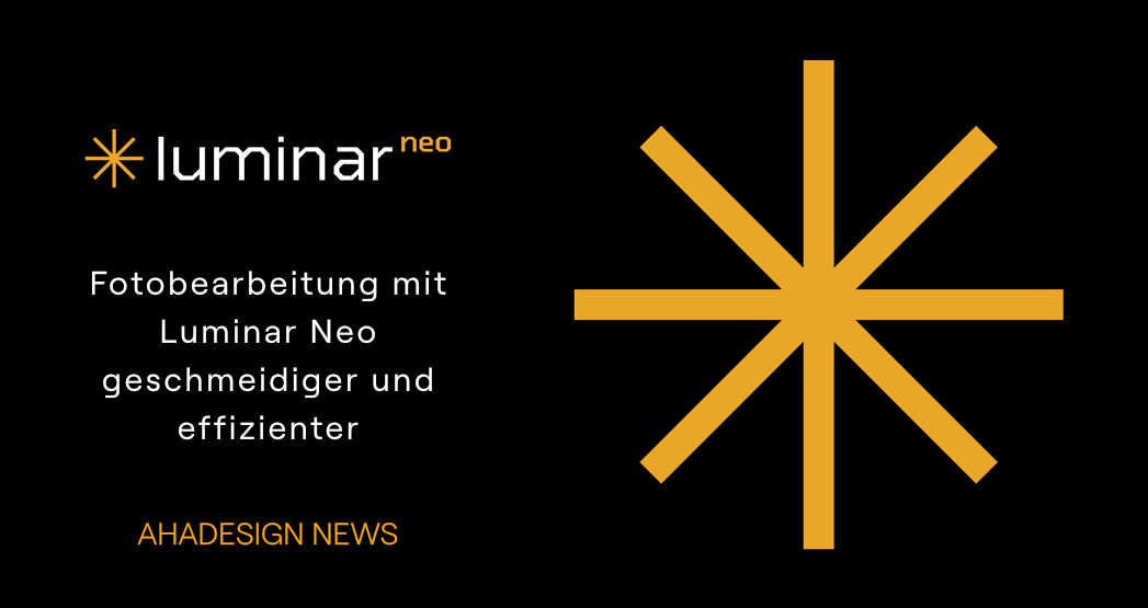 Fotobearbeitung mit Luminar Neo geschmeidiger und effizienter Fotobearbeitung mit Luminar Neo geschmeidiger und effizienter