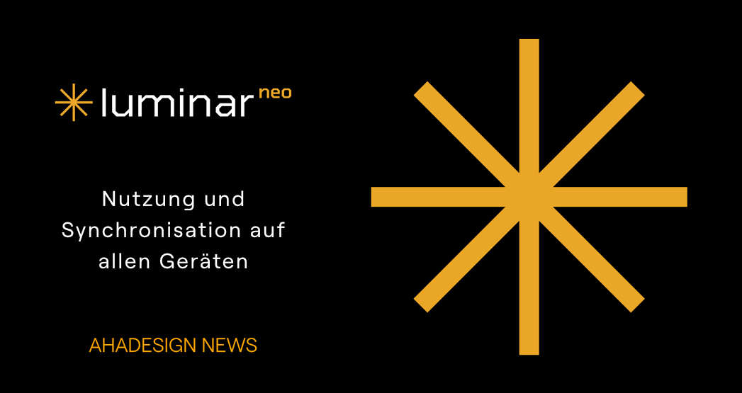 Nutzung und Synchronisation von Luminar Neo auf allen Geräten