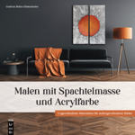 Malen - Spachtelmasse - Acryl - Buch