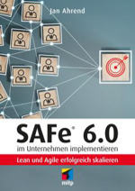 SAFe 6.0 im Unternehmen implementieren