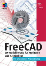 FreeCAD - 3D-Modellierung für Mechanik und Architektur