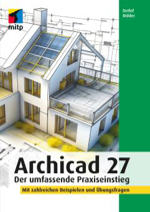 Archicad 27 - Der umfassende Praxiseinstieg