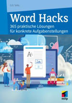 Word Hacks - 365 praktische Lösungen für konkrete Aufgabenstellungen