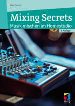 Mixing Secrets - Musik mischen im Homestudio