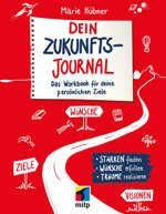 Dein Zukunftsjournal - Das Workbook für deine persönlichen Ziele