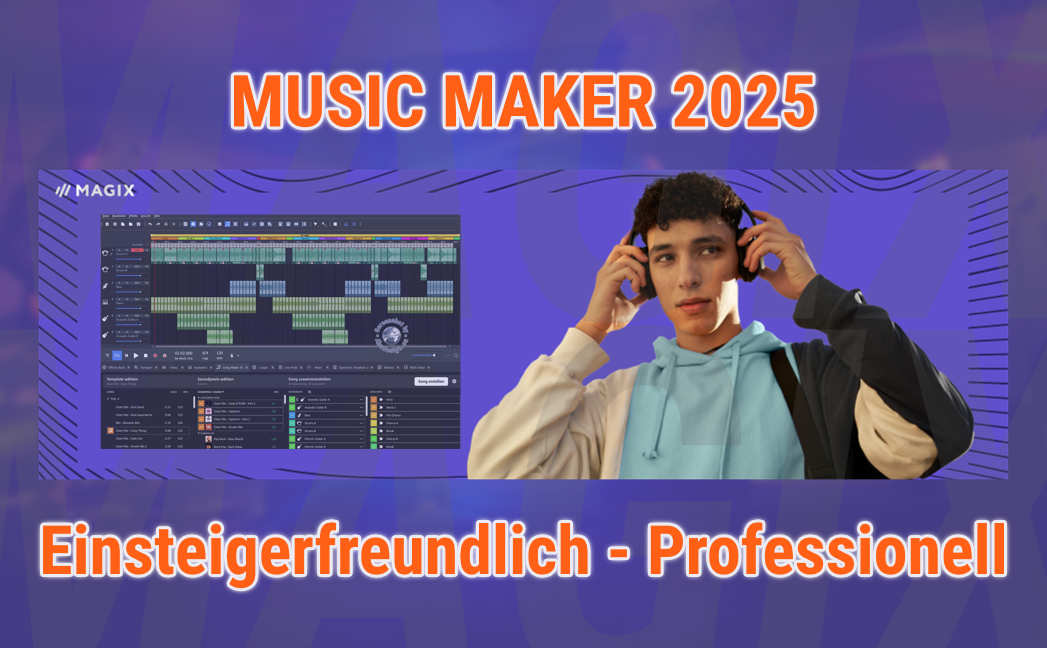 Einsteigerfreundlich Songs auf professionellem Niveau mit Music Maker 2025