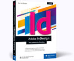 Adobe InDesign - Der praktische Einstieg