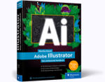 Adobe Illustrator - Das umfassende Handbuch