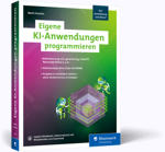 Eigene KI-Anwendungen programmieren