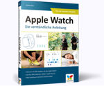 Apple Watch - Die verständliche Anleitung