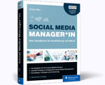Social Media Manager - Das Handbuch für Ausbildung und Beruf