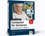 Computer für Senioren - Die Anleitung in Bildern