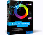 Grafik und Gestaltung - Das umfassende Handbuch