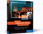 Lightroom Classic - Schritt für Schritt zu perfekten Fotos