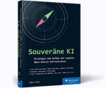 Souveräne KI - Strategie und Aufbau der eigenen Open-Source-Infrastruktur