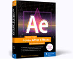 Adobe After Effects - Das umfassende Handbuch