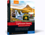 Lightroom Classic - Schritt für Schritt zu perfekten Fotos