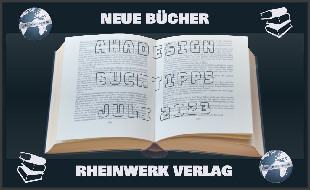 Buchtipps - Rheinwerk Verlag - Juli 2023