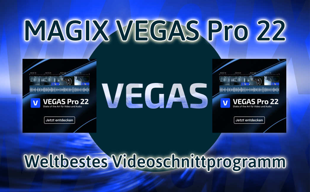 VEGAS Pro - Eines der weltbesten Videoschnittprogramme