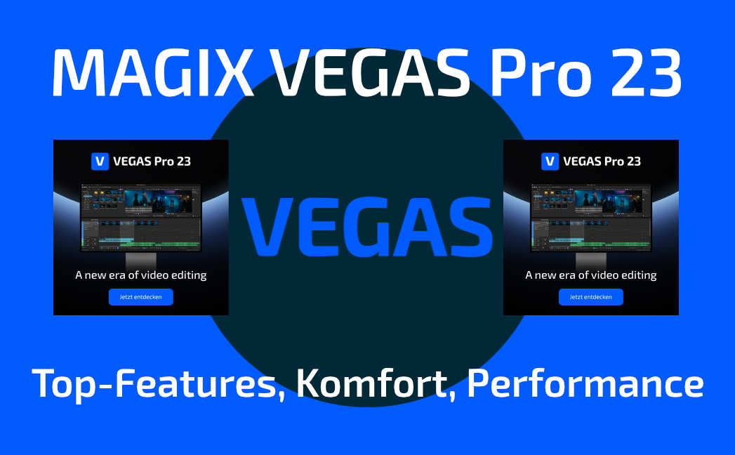 VEGAS Pro 23 mit noch mehr Top-Features, Komfort und Performance
