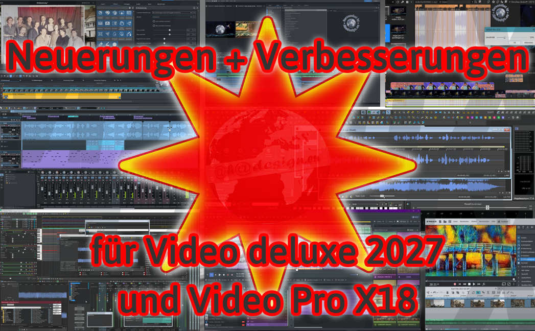 Neuerungen und Verbesserungen für Video deluxe 2027 und Video Pro X18 Neuerungen und Verbesserungen für Video deluxe 2027 und Video Pro X18