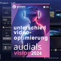 Der Unterschied durch Audials Vision zur Videooptimierung