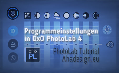 ahadesign-tutorial-dxo-photolab4-programmeinstellungen