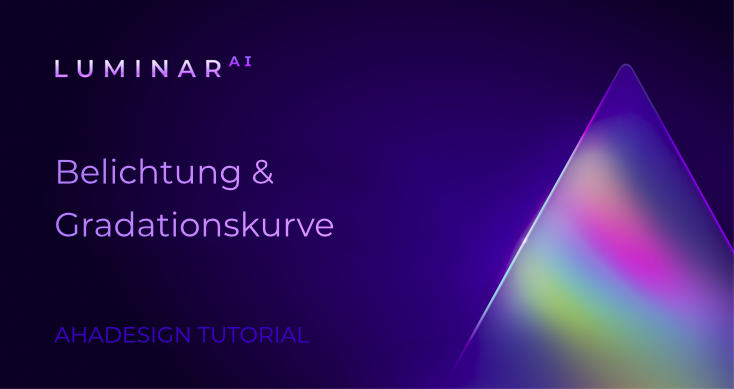 luminarai-belichtung-gradationskurve-ahadesign-tutorial