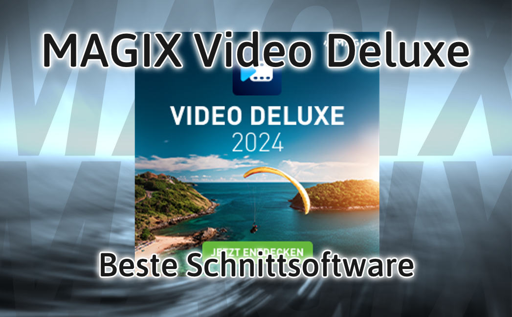 Video Deluxe von Magix- Beste Schnittsoftware für Videos und Filme