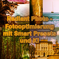 Radiant Photo - Fotooptimierung mit Smart Presets und KI