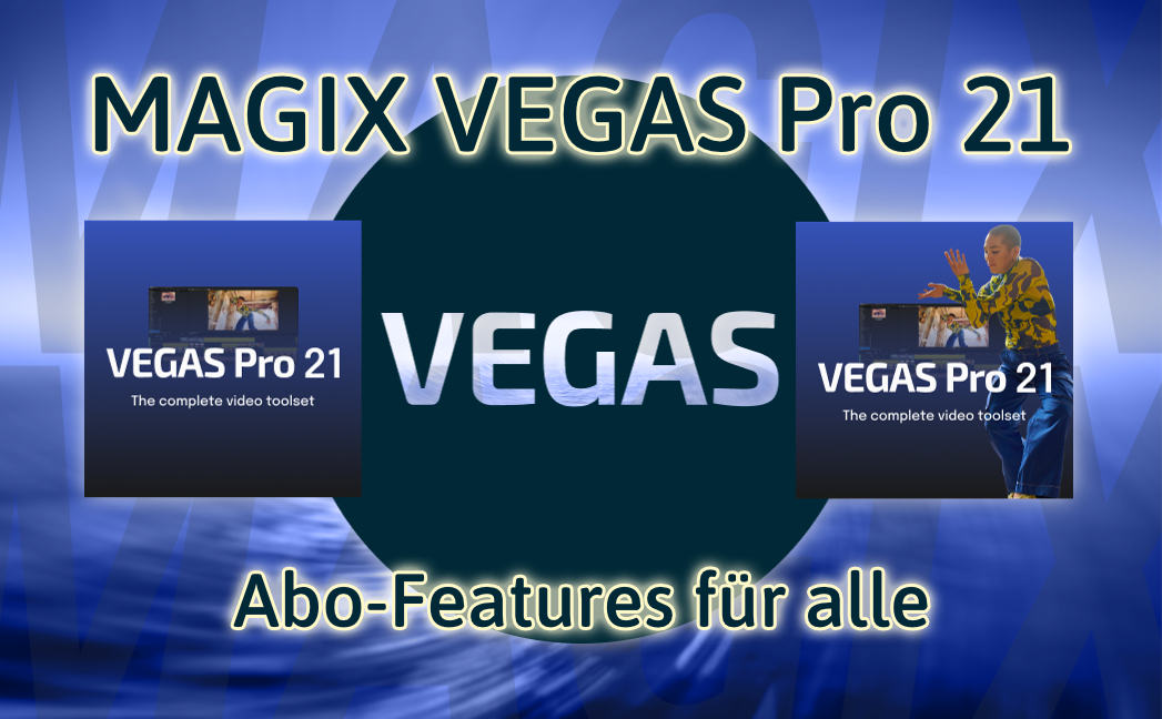 Abo-Features von VEGAS Pro 21 für alle freigegeben