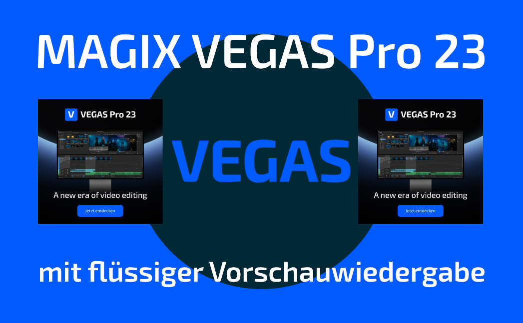 VEGAS Pro mit flüssiger Vorschauwiedergabe